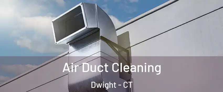 Air Duct Cleaning Dwight - CT