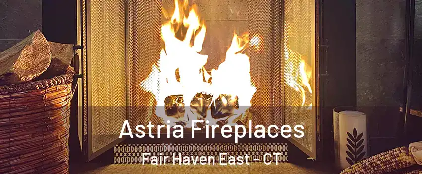 Astria Fireplaces Fair Haven East - CT