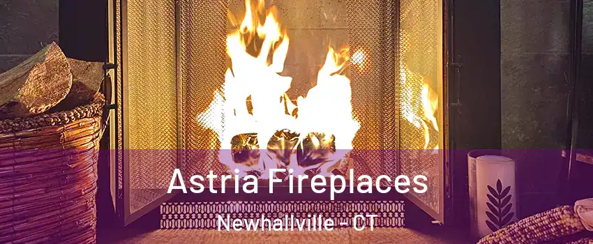 Astria Fireplaces Newhallville - CT