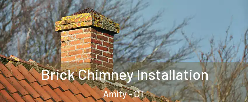 Brick Chimney Installation Amity - CT