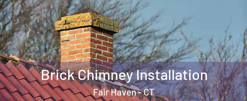 Brick Chimney Installation Fair Haven - CT
