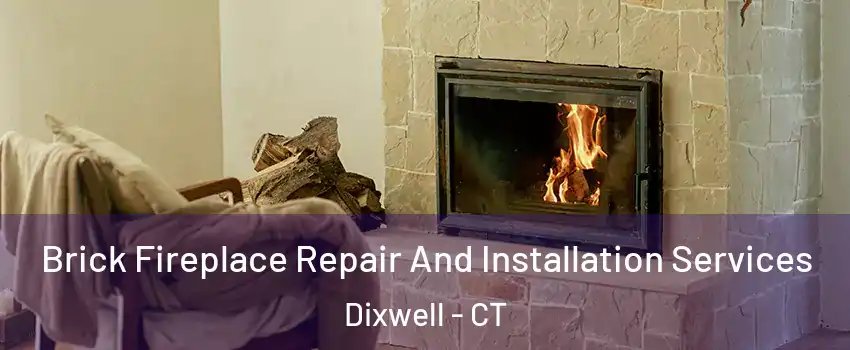 Brick Fireplace Repair And Installation Services Dixwell - CT