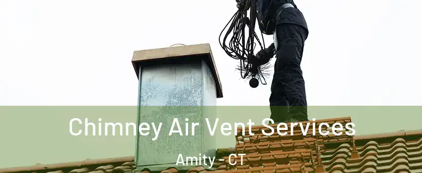Chimney Air Vent Services Amity - CT