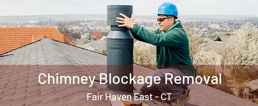 Chimney Blockage Removal Fair Haven East - CT