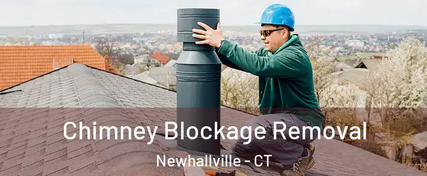 Chimney Blockage Removal Newhallville - CT