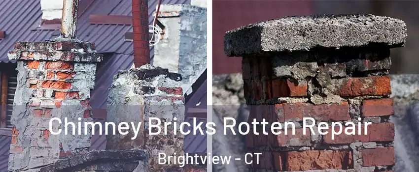 Chimney Bricks Rotten Repair Brightview - CT