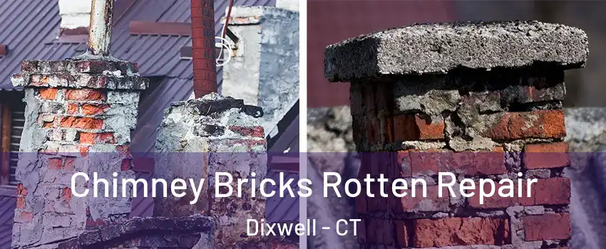 Chimney Bricks Rotten Repair Dixwell - CT
