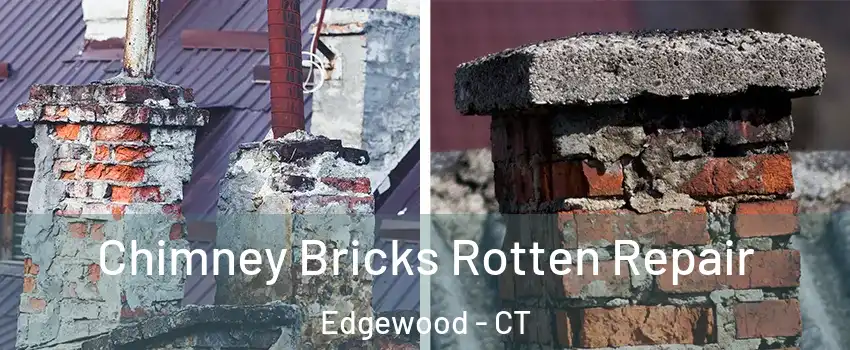 Chimney Bricks Rotten Repair Edgewood - CT