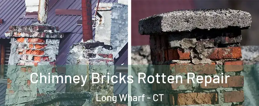 Chimney Bricks Rotten Repair Long Wharf - CT