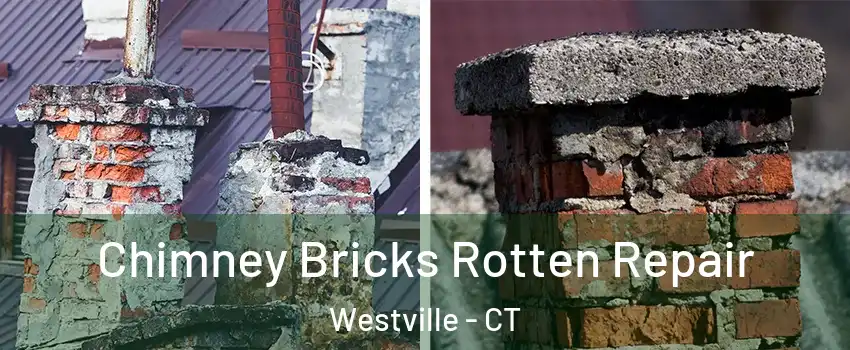 Chimney Bricks Rotten Repair Westville - CT