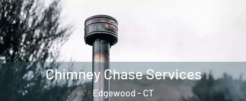 Chimney Chase Services Edgewood - CT