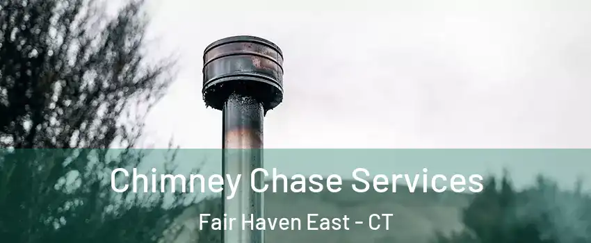 Chimney Chase Services Fair Haven East - CT