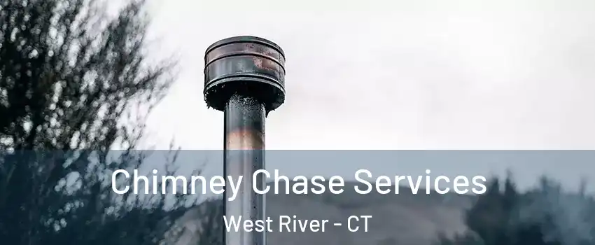 Chimney Chase Services West River - CT