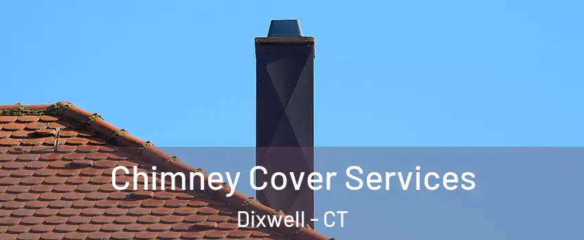 Chimney Cover Services Dixwell - CT