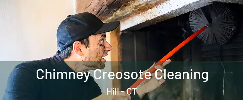 Chimney Creosote Cleaning Hill - CT