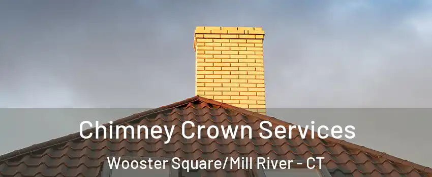 Chimney Crown Services Wooster Square/Mill River - CT