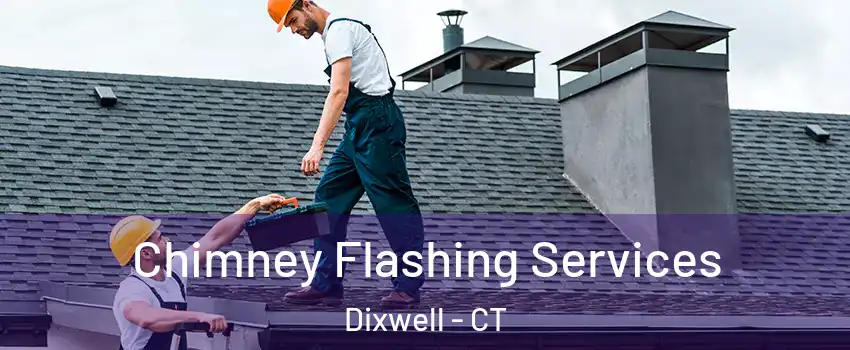 Chimney Flashing Services Dixwell - CT