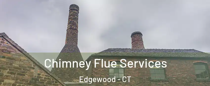 Chimney Flue Services Edgewood - CT