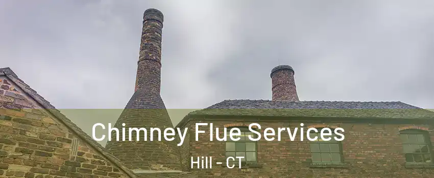 Chimney Flue Services Hill - CT