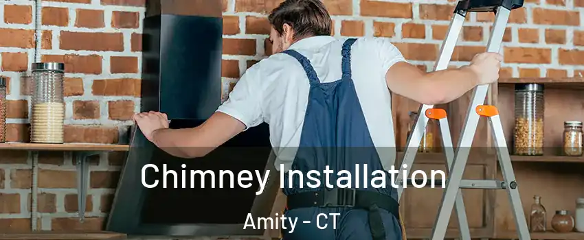 Chimney Installation Amity - CT