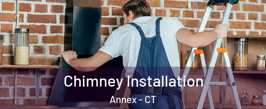 Chimney Installation Annex - CT