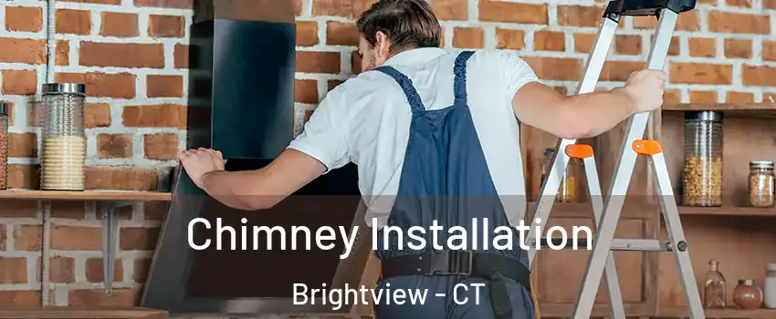 Chimney Installation Brightview - CT