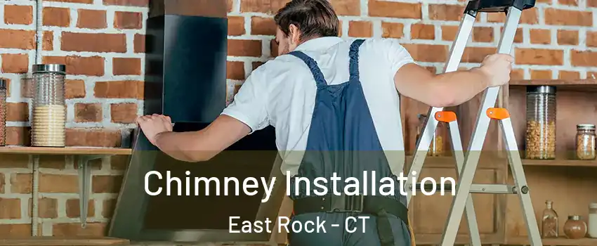Chimney Installation East Rock - CT