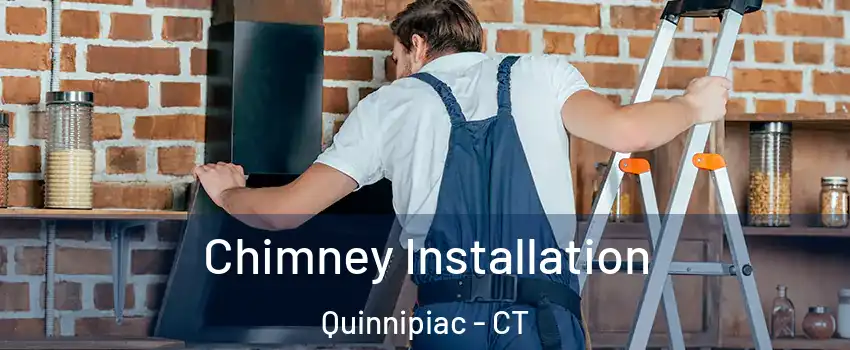 Chimney Installation Quinnipiac - CT