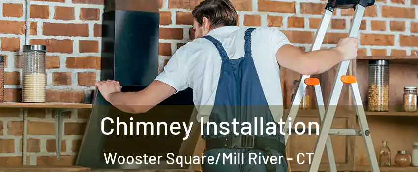 Chimney Installation Wooster Square/Mill River - CT