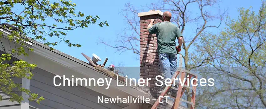 Chimney Liner Services Newhallville - CT