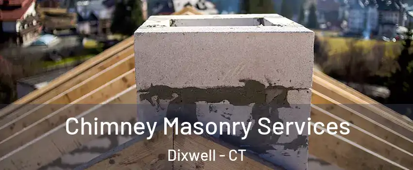 Chimney Masonry Services Dixwell - CT