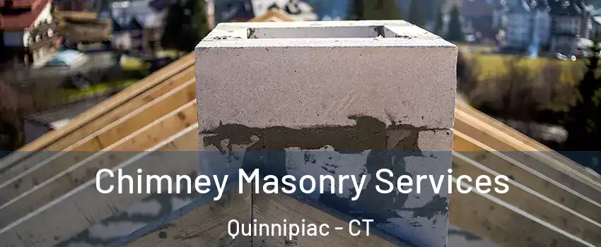 Chimney Masonry Services Quinnipiac - CT