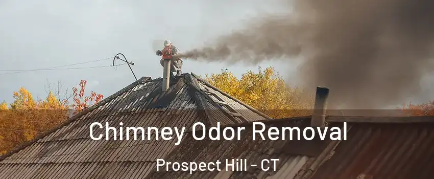Chimney Odor Removal Prospect Hill - CT