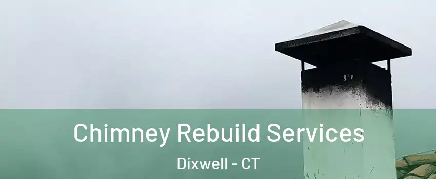 Chimney Rebuild Services Dixwell - CT