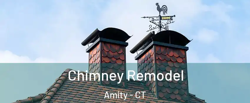 Chimney Remodel Amity - CT