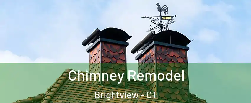 Chimney Remodel Brightview - CT