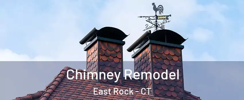 Chimney Remodel East Rock - CT