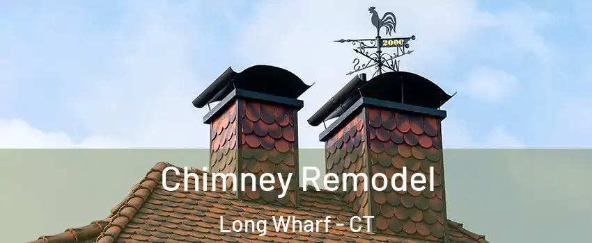 Chimney Remodel Long Wharf - CT