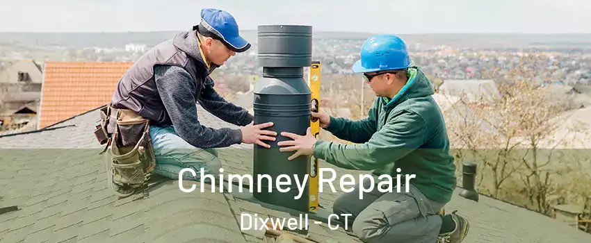 Chimney Repair Dixwell - CT
