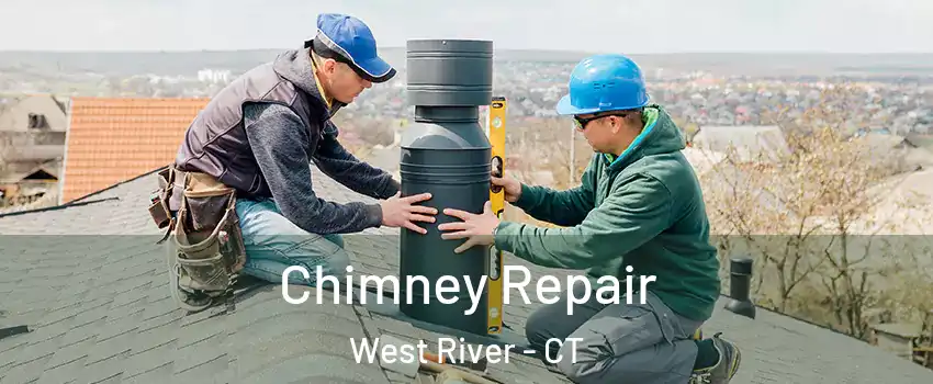 Chimney Repair West River - CT