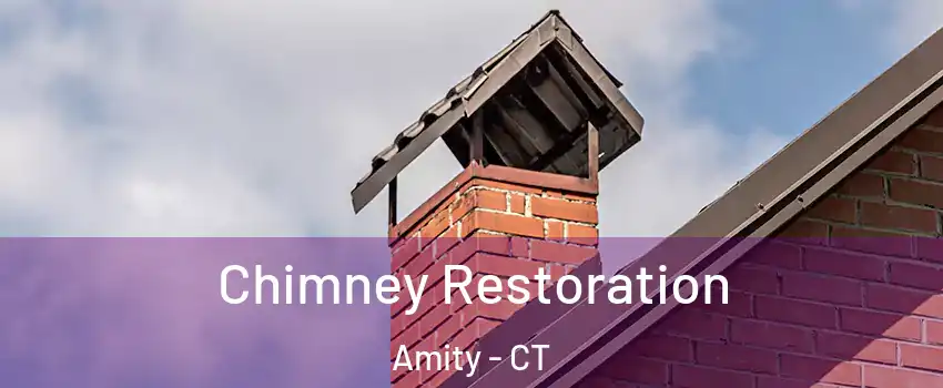 Chimney Restoration Amity - CT