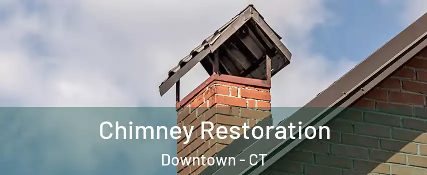 Chimney Restoration Downtown - CT