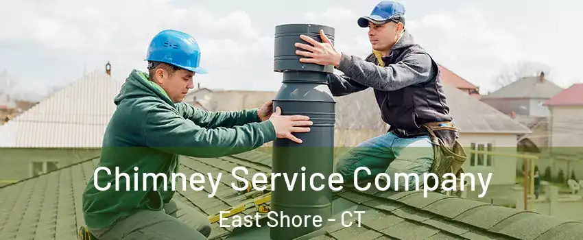 Chimney Service Company East Shore - CT