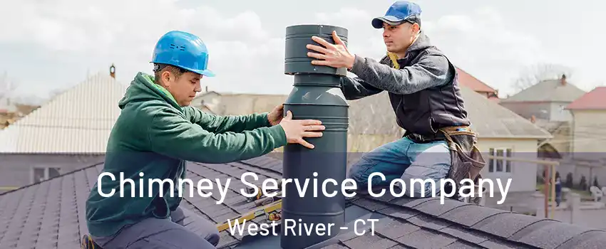 Chimney Service Company West River - CT