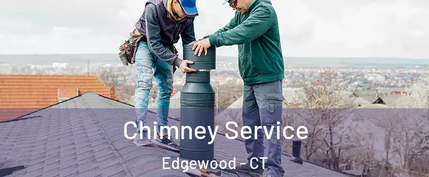 Chimney Service Edgewood - CT