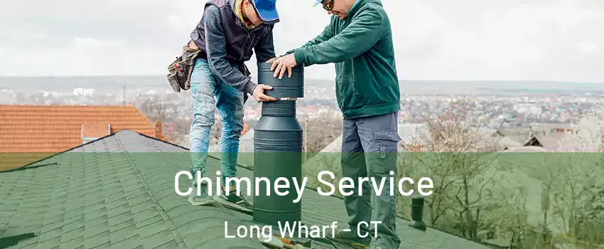 Chimney Service Long Wharf - CT