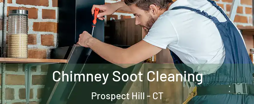 Chimney Soot Cleaning Prospect Hill - CT