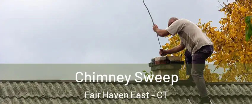 Chimney Sweep Fair Haven East - CT