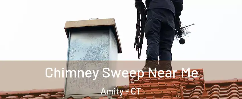 Chimney Sweep Near Me Amity - CT