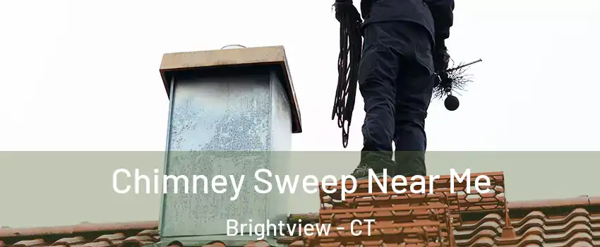 Chimney Sweep Near Me Brightview - CT